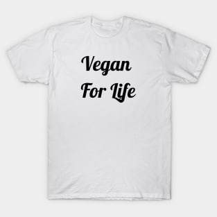 Vegan For Life T-Shirt